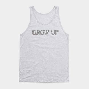 Grow Up! Tank Top